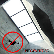 PRYWATNOŚĆ -> twoje zasady, ochrona przed dronami